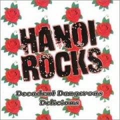 Hanoi Rocks : Decadent Dangerous Delicious